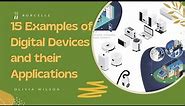 15 Examples of Digital Devices and their Applications Importance