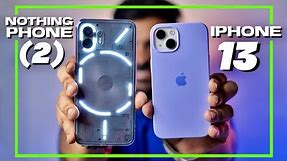 Nothing Phone 2 vs iPhone 13 | Best Value for Money | Detailed Comparision | Camera Comparision | 4K