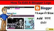 how to edit blogger logo | how to upload your logo and size changing the logo of blogger template