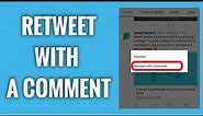 How To Retweet With A Comment On Twitter