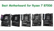 Best Motherboard for AMD Ryzen 7 8700G