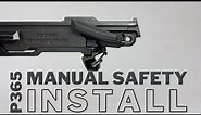 P365- MANUAL SAFETY INSTALLATION INSTRUCTIONS (PART 1)