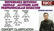 Difference between Median,Altitude & Perpendicular Bisector | Concept Clarification| Common Mistakes
