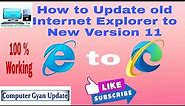 Update the Older Internet Explorer to New Version 11
