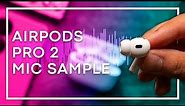 Apple AirPods Pro (2nd Generation): Microphone Quality Sample
