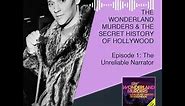 The Wonderland Murders & The Secret History Of Hollywood - Episode 1: The Unreliable Narrator
