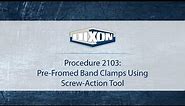 Procedure 2103: Pre-Formed Band Clamps Using Screw-Action Tool