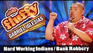 Hard Working Indians / Bank Robbery - Gabriel Iglesias (from Aloha Fluffy)