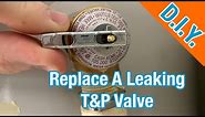 How To Replace Pressure Relief Valve On A Water Heater (T&P)