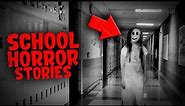 Compilation Of Scariest True SCHOOL Horror Stories.. Ever