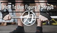 How To Use Figure 8 Lifting Straps