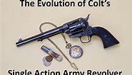 The Evolution of Colt's Single Action Army Revolver