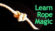 Easy Rope Magic Tricks for Beginners - Learn to Make Three Magic Knots
