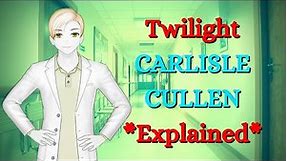 The History of Carlisle Cullen: Backstory Explained (Twilight Explained)