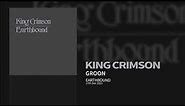 King Crimson - Groon (Earthbound (Live))
