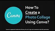 How to Create Photo Collage Using Canva