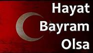 Turkish Folk Song - Hayat Bayram Olsa