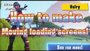 How to Make Animated Loading Screens | Fortnite Tutorial
