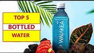 Top 5 best bottled water product reviews in 2023