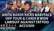 Cardi B Won Lawsuit Against Tattoo Accuser & Anita Baker Kicks Babyface Off Tour! Episode 203 - 06/14/23