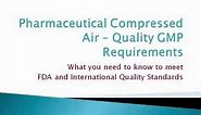 Pharmaceutical Compressed Air Quality GMP Standards and Requirements