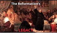 The Legacy of the Reformation