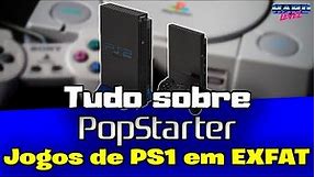 Tudo sobre PopStarter! Jogos de PS1 rodando DIRETAMENTE da EXFAT via USB!