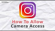 How To Enable Camera Access On Instagram - (Easy)