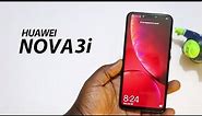Huawei Nova 3i Unboxing and First Impressions