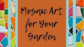 How to Make Outdoor Mosaic Art for Your Garden or Patio