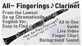 [Clarinet]All~ 65 Fingerings 45 notes. All In One Guide. Chromatically[ENG]