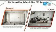 Old Versus New Before And After Ppt Template