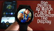How To Customize Samsung Galaxy Watch Active Watch Face With Photo's |Use Your image As Watch Face