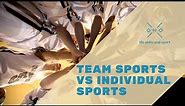 Team sports vs. individual sports