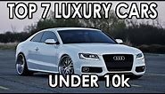 Top 7 Luxury Cars Under 10k