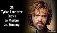 25 Tyrion Lannister Quotes on Wisdom and Winning