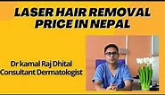 Laser hair removal cost in Nepal | Dr Kamal Raj Dhital Dermatologist | Radinat skin clinics