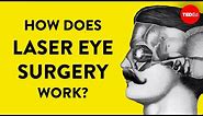 How does laser eye surgery work? - Dan Reinstein