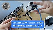 Connect CCTV camera to DVR using video baluns and UTP cable