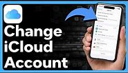 How To Change iCloud Account On iPhone