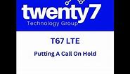 T67: Putting a caller on HOLD using the T67 LTE device from Verizon OneTalk