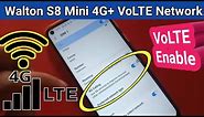 Walton S8 mini VoLTE Network Enable