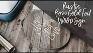 Rustic Rose Gold Foil On Wood Sign DIY (Deco Foil & Cricut Maker)