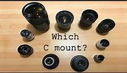 How to pick the right C mount lens for your Camera.