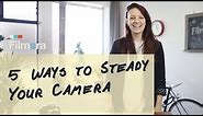 5 Ways to Stabilize Your Camera -- Easy & Effective!