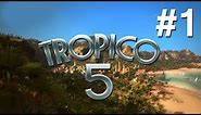 Tropico 5 Walkthrough Part 1 - New Campaign
