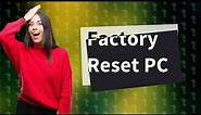 Can you factory reset a PC without reinstalling Windows?