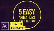 How to Make 5 SIMPLE Animations in AFTER EFFECTS CC