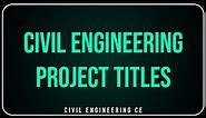 Civil engineering project titles | final year project titles | best project ideas