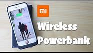 Xiaomi Wireless Power Bank 10000mAh - Unboxing and Review